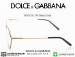 กรอบแว่นทรงกลม DOLCE & GABBANA DG1324 Black/Gold