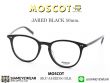 แว่นสายตา Moscot JARED BLACK 