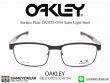 แว่นสายตา Oakle Surface Plate OX5132 Satin Light Steel