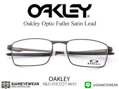 แว่น Oakley Fuller OX3227 Satin Lead